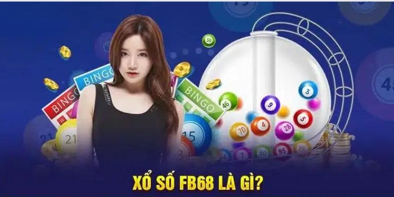 Vài nét về xổ số FB68