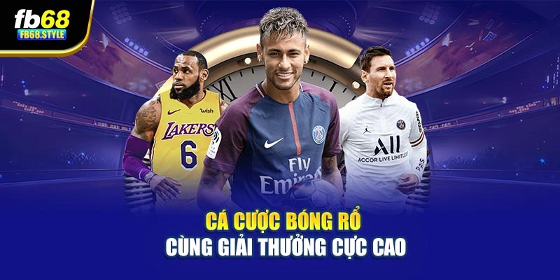 Cá cược bóng rổ cùng giải thưởng cực cao