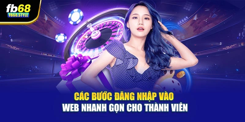 Các bước đăng nhập vào web nhanh gọn cho thành viên