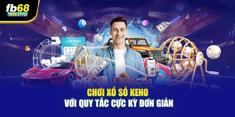 Chơi xổ số Keno với quy tắc cực kỳ đơn giản