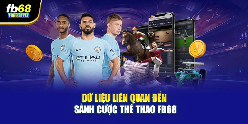 Dữ liệu liên quan đến sảnh cược thể thao Fb68