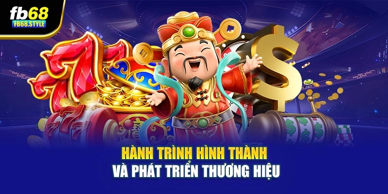 Hành trình hình thành và phát triển thương hiệu