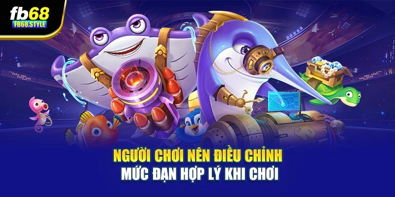 Người chơi nên điều chỉnh mức đạn hợp lý khi chơi